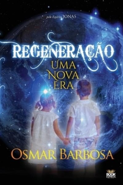 Cover for Osmar Barbosa · Regeneracao - Uma Nova Era (Pocketbok) (2021)