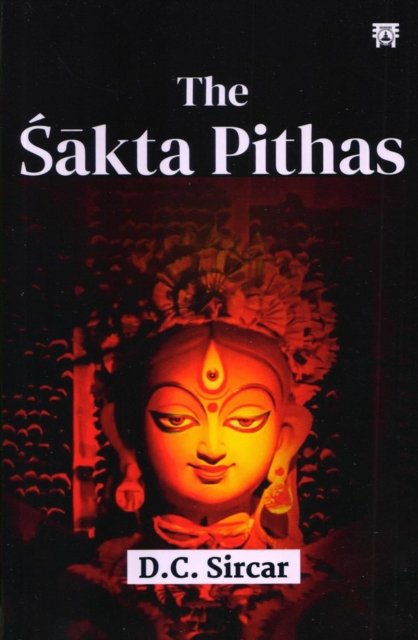Cover for D.C. Sircar · The Sakta Pithas (Paperback Bog) (2023)
