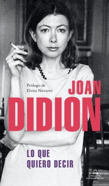 Cover for Joan Didion · Lo que quiero decir / Let Me Tell You What I Mean (Paperback Book) (2022)