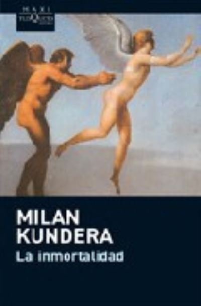 Cover for Milan Kundera · La immortalidad (Taschenbuch) (2009)