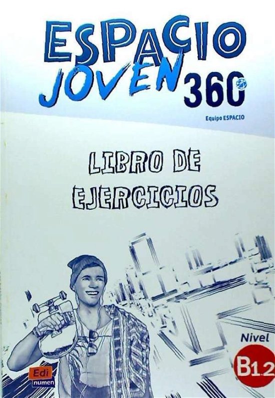 Cover for Equipo Espacio · Espacio Joven 360: Level B1.2: Exercises Book: Libro de Ejercicios - Espacio Joven (Paperback Book) (2017)