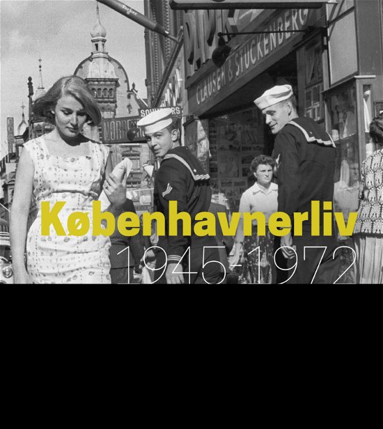 Cover for Kåre Lauring · Københavnerliv 1945-1972 (Innbunden bok) [1. utgave] (2018)