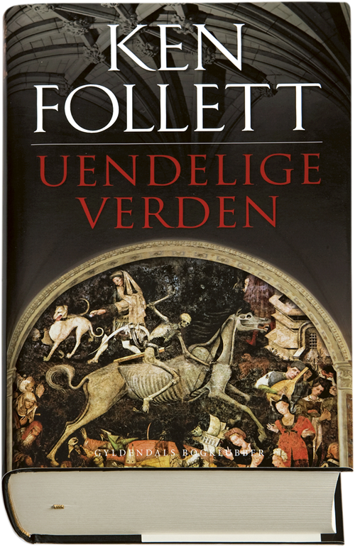 Cover for Ken Follett · Uendelige verden (Gebundesens Buch) [1. Ausgabe] [Indbundet] (2008)