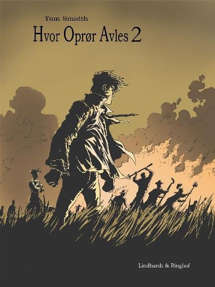 Cover for Tom Smidth · Hvor oprør avles. Bind 2 (Sewn Spine Book) [2.º edición] (2017)