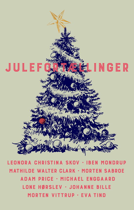 Julefortællinger - Adam Price; Adam Price; Eva Tind; Iben Mondrup; Johanne Bille; Leonora Christina Skov; Lone Hørslev; Mathilde Walter Clark CVR; Michael Enggaard; Morten Sabroe; Morten Vittrup - Bücher - Politikens Forlag - 9788740079395 - 28. Oktober 2022