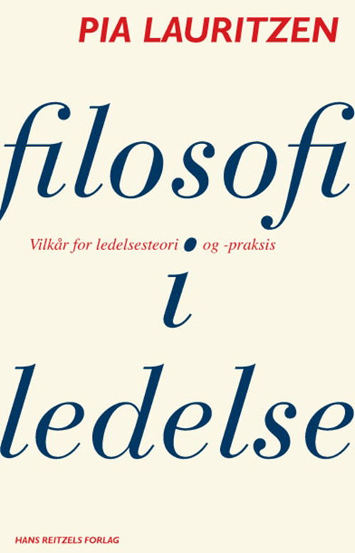 Cover for Pia Lauritzen · Filosofi i ledelse (Sewn Spine Book) [1er édition] (2011)