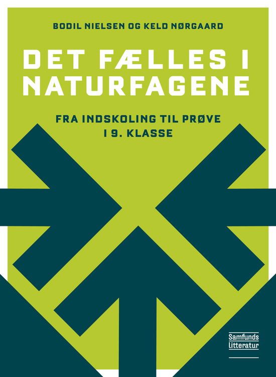 Cover for Bodil Nielsen og Keld Nørgaard · Det fælles i naturfagene (Paperback Book) [1. Painos] (2018)