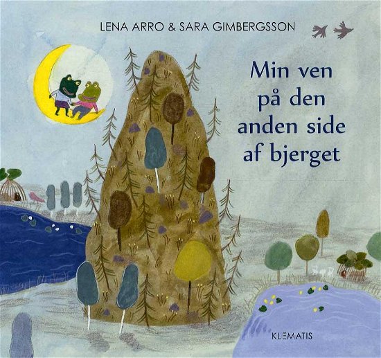 Cover for Lena Arro · Min ven på den anden side af bjerget (Bound Book) [1. Painos] (2016)