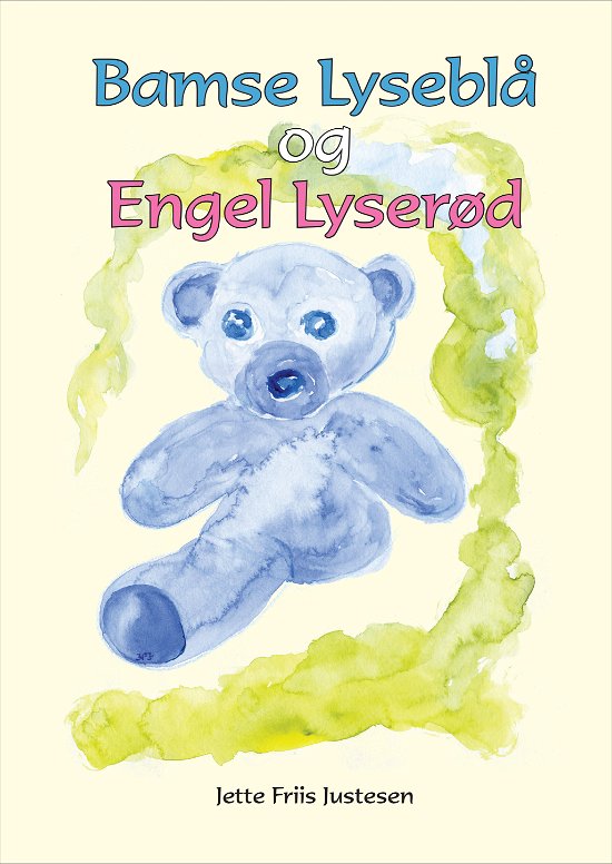Bamse Lyseblå og Engel Lyserød - Jette Friis Justesen - Livres - Kahrius - 9788771532395 - 1 mai 2018