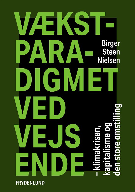 Cover for Birger Steen Nielsen · Vækstparadigmet ved vejs ende (Paperback Bog) [1. udgave] (2024)