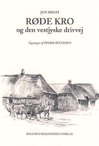 Cover for Jon Høgh · Røde Kro og den vestjyske drivvej (Bok) [1. utgave] (1999)