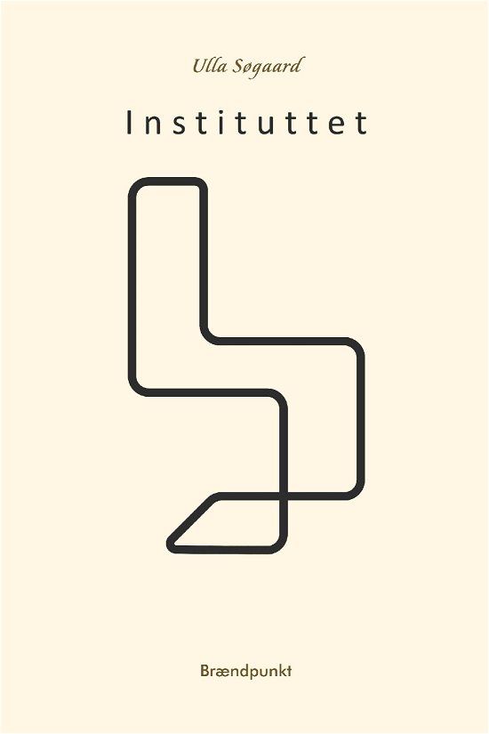 Cover for Ulla Søgaard · Instituttet (Sewn Spine Book) [1e uitgave] (2017)
