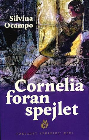Cover for Silvina Ocampo · Cornelia foran spejlet (Sewn Spine Book) [1. Painos] (2022)