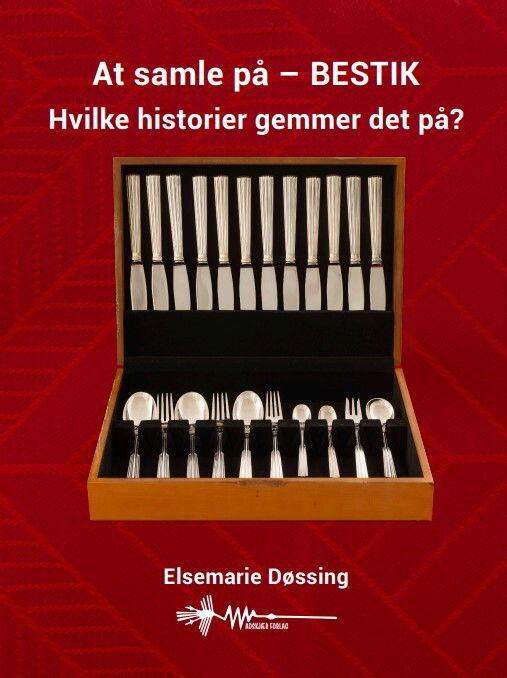 Cover for Elsemarie Døssing · At samle på: At samle på bestik (Inbunden Bok) [1:a utgåva] (2022)
