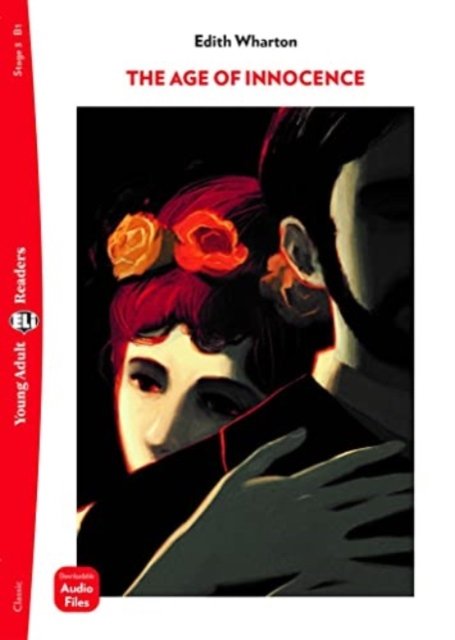 Young Adult ELI Readers - English: The Age of Innocence + downloadable audio - Edith Wharton - Książki - ELI s.r.l. - 9788853632395 - 1 maja 2022
