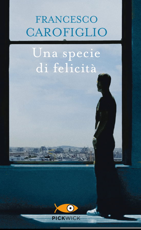 Cover for Francesco Carofiglio · Una specie di felicita (Paperback Book) (2017)