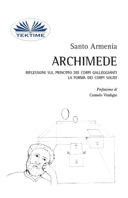 Cover for Santo Armenia · Archimede: Riflessioni Sul Principio Dei Corpi Galleggianti. La Forma Dei Corpi Solidi (Paperback Bog) (2018)
