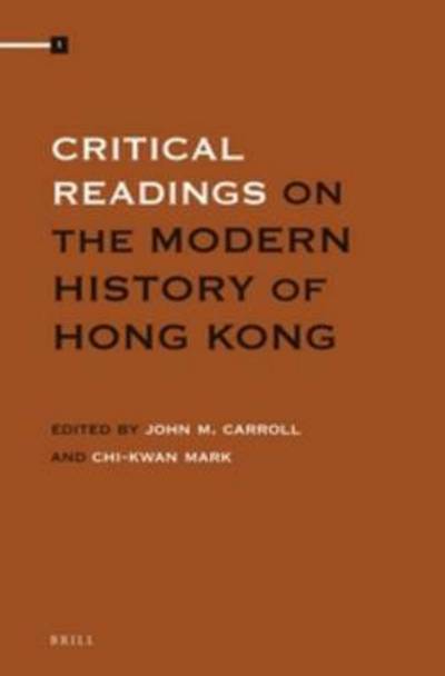 Critical Readings on the Modern History of Hong Kong (4 Vols.) - John Carroll - Books - Brill Academic Publishers - 9789004271395 - March 15, 2015