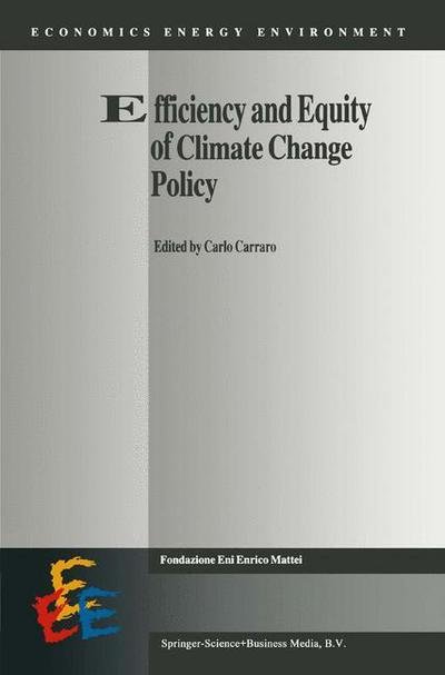 Cover for Carlo Carraro · Efficiency and Equity of Climate Change Policy - Economics, Energy and Environment (Pocketbok) [Softcover reprint of hardcover 1st ed. 2000 edition] (2010)