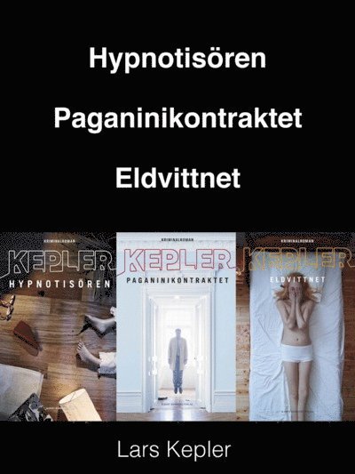 Cover for Lars Kepler · Joona Linna: Hypnotisören; Paganinikontraktet; Eldvittnet : Samlingsutgåva (ePUB) (2011)