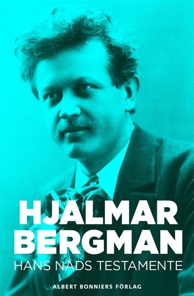 Cover for Hjalmar Bergman · Hans nåds testamente (ePUB) (2012)