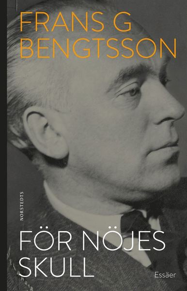 Cover for Frans G. Bengtsson · För nöjes skull (Bok) (2019)