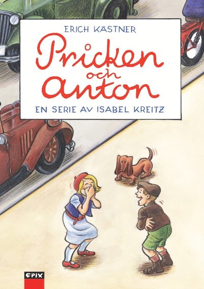 Cover for Erich Kästner · Pricken och Anton (Innbunden bok) (2020)