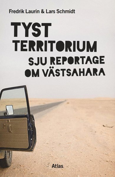Cover for Lars Schmidt · Tyst territorium : sju reportage om Västsahara (Book) (2013)