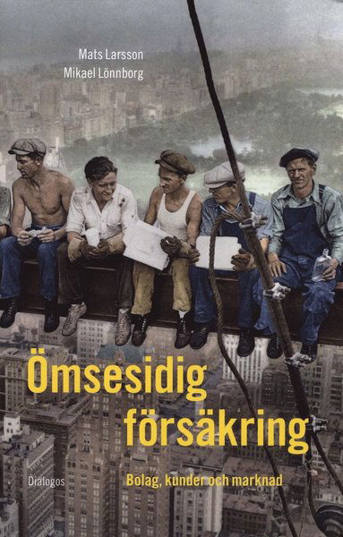 Ömsesidig försäkring : Bolag, kunder och marknad - Mikael Lönnborg - Books - Dialogos Förlag - 9789175043395 - November 15, 2018