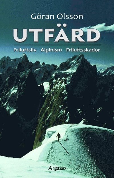 Cover for Göran Olsson · Utfärd : friluftsliv, alpinism, friluftsskador (Bog) (2011)