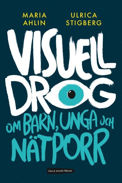 Cover for Katarina Sandart · Visuell drog : om barn, unga och nätporr (Bound Book) (2016)