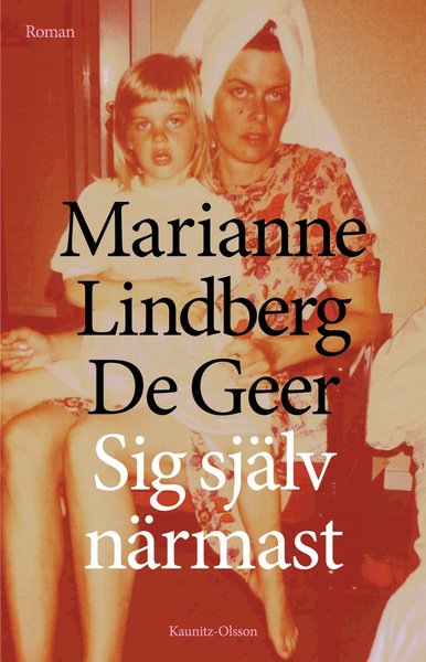 Cover for Marianne Lindberg De Geer · Sig själv närmast (Hardcover Book) (2021)