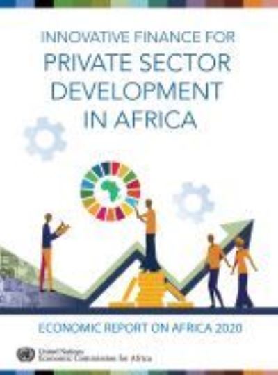 Cover for United Nations. Economic Commission for Africa · Economic report on Africa 2020: innovative finance for private sector development in Africa (Paperback Book) (2021)