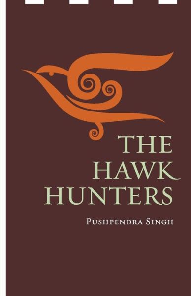 Cover for Pushpendra Singh · The Hawk Hunters (Paperback Book) (2015)