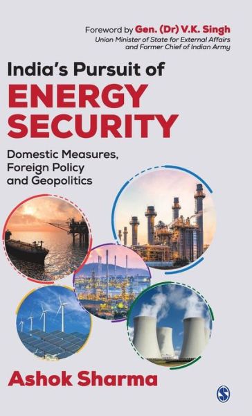 Cover for Ashok Sharma · India's Pursuit of Energy Security: Domestic Measures, Foreign Policy and Geopolitics (Hardcover Book) (2019)