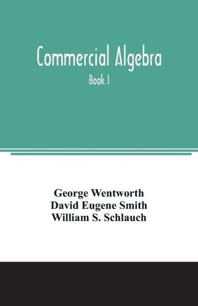 Cover for George Wentworth · Commercial algebra (Paperback Book) (2020)