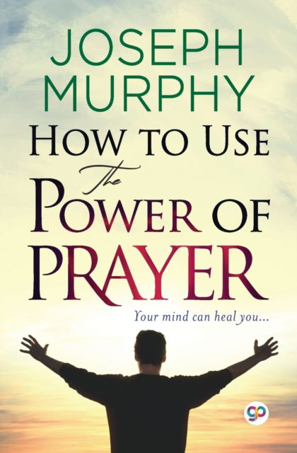 Cover for Joseph Murphy · How to Use the Power of Prayer (Taschenbuch) (2022)