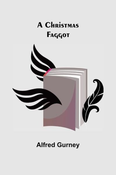 Cover for Alfred Gurney · A Christmas Faggot (Pocketbok) (2021)