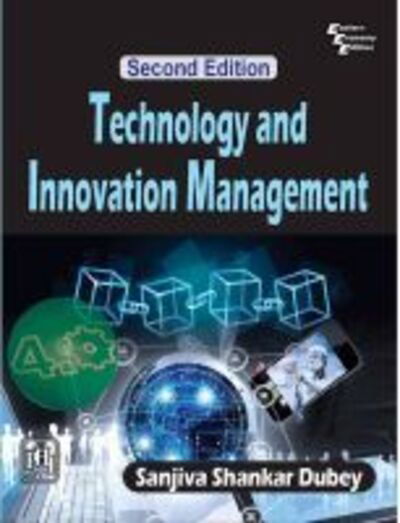 Technology and Innovation Management - Sanjiva Shankar Dubey - Books - PHI Learning - 9789389347395 - March 30, 2020