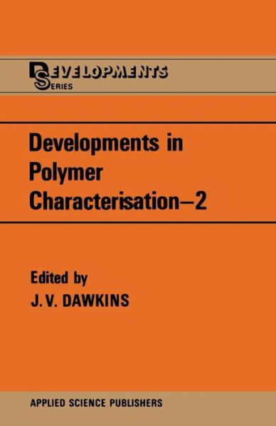 Cover for J V Dawkins · Developments in Polymer Characterisation - The Developments Series (Taschenbuch) [Softcover reprint of the original 1st ed. 1980 edition] (2013)