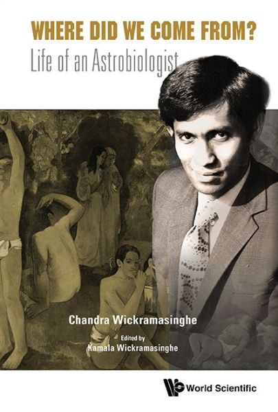 Cover for Wickramasinghe, Nalin Chandra (Univ Of Buckingham, Uk) · Where Did We Come From?: Life Of An Astrobiologist (Hardcover Book) (2015)