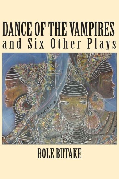 Cover for Bole Butake · Dance of the Vampires and Six Other Plays (Paperback Book) (2013)