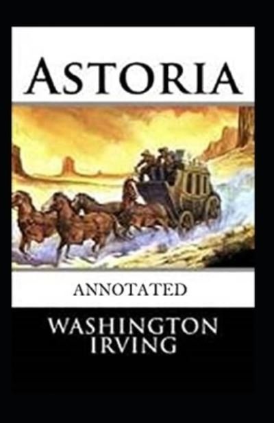Cover for Washington Irving · Astoria Illustrated (Taschenbuch) (2021)