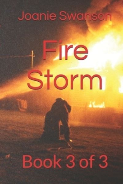 Cover for Joanie Swanson · Fire Storm: Book 3 of 3 (Taschenbuch) (2021)