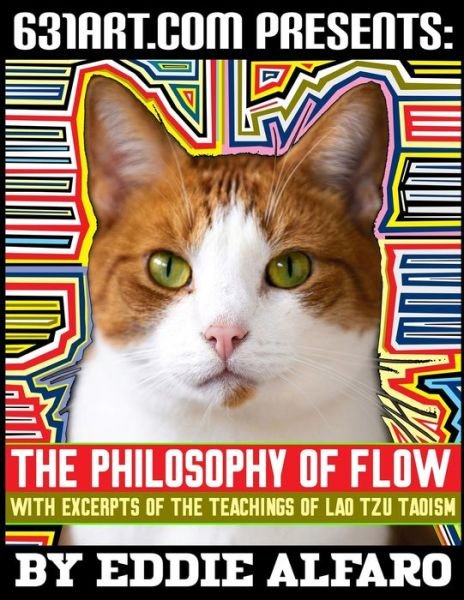 Cover for Eddie Alfaro · The Philosophy of Flow: With Excerpts of the Teachings of Lao Tzu Taoism - Philosophy (Paperback Book) (2021)