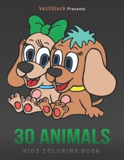 30 Animals Coloring Book for Kids: Animals Coloring Book with Horse, Elephant, Cat, Dog, Duck, Bird, Frog and Many More - Vectstock - Bøger - Independently Published - 9798521589395 - 16. juni 2021