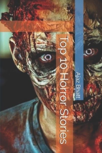 Cover for Ajaz Ahmed Bhatt · Top 10 Horror Stories (Paperback Book) (2021)