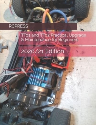 Cover for Chak Tin Yu · TT01 and TT02 Practical Upgrade &amp; Maintenance for Beginners - Rcpress Books on the Rc Hobby (Paperback Book) (2020)