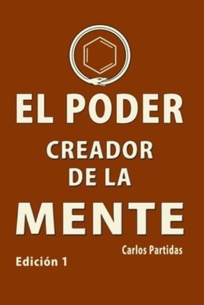 Cover for Carlos L Partidas · El Poder Creador de la Mente (Pocketbok) (2020)
