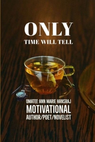 Cover for Omatee Ann Marie Hansraj · Only Time Will Tell (Paperback Book) (2020)